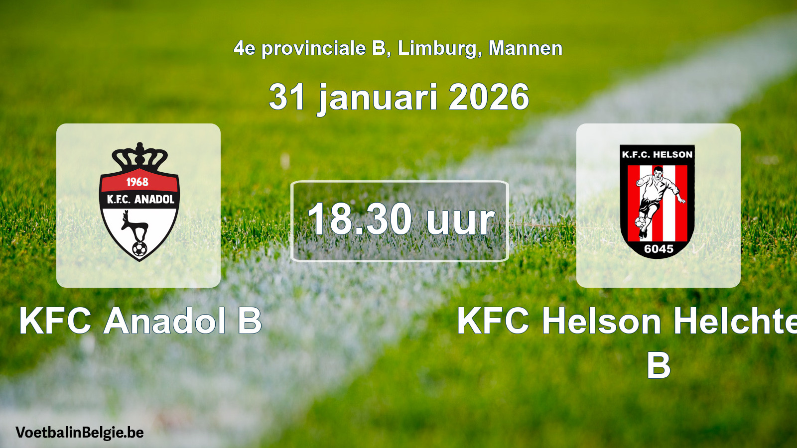 Scheduled match men football: KFC Anadol B - KFC Helson Helchteren B (31 January 2026)
