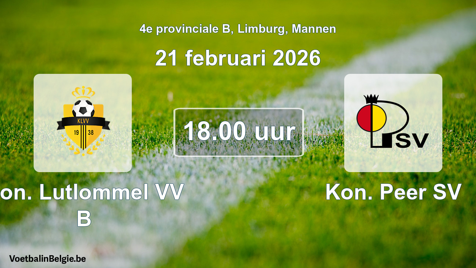 Scheduled match men football: Kon. Lutlommel VV B - Kon. Peer SV (21 February 2026)