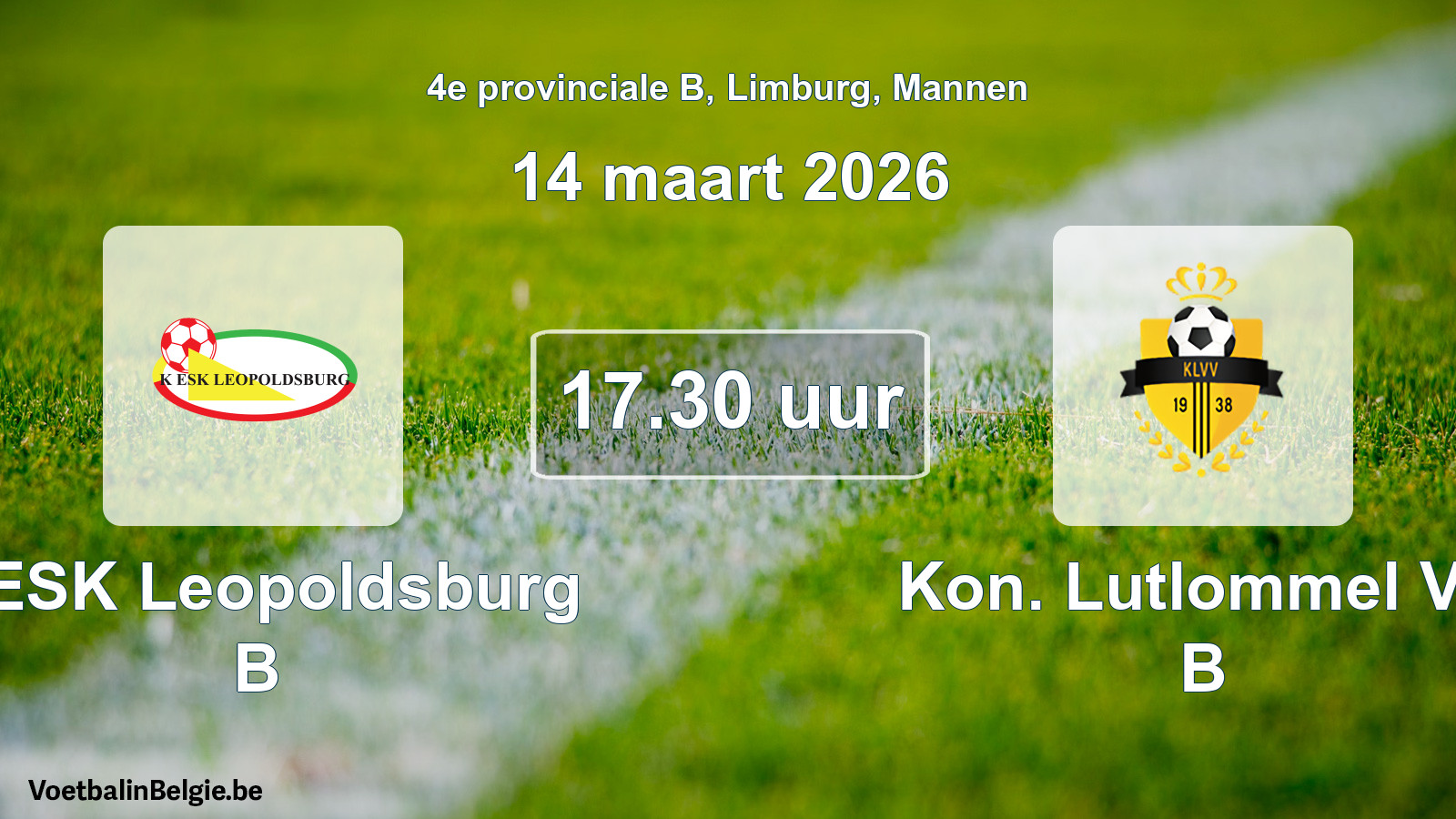 Scheduled match men football: KESK Leopoldsburg B - Kon. Lutlommel VV B (14 March 2026)