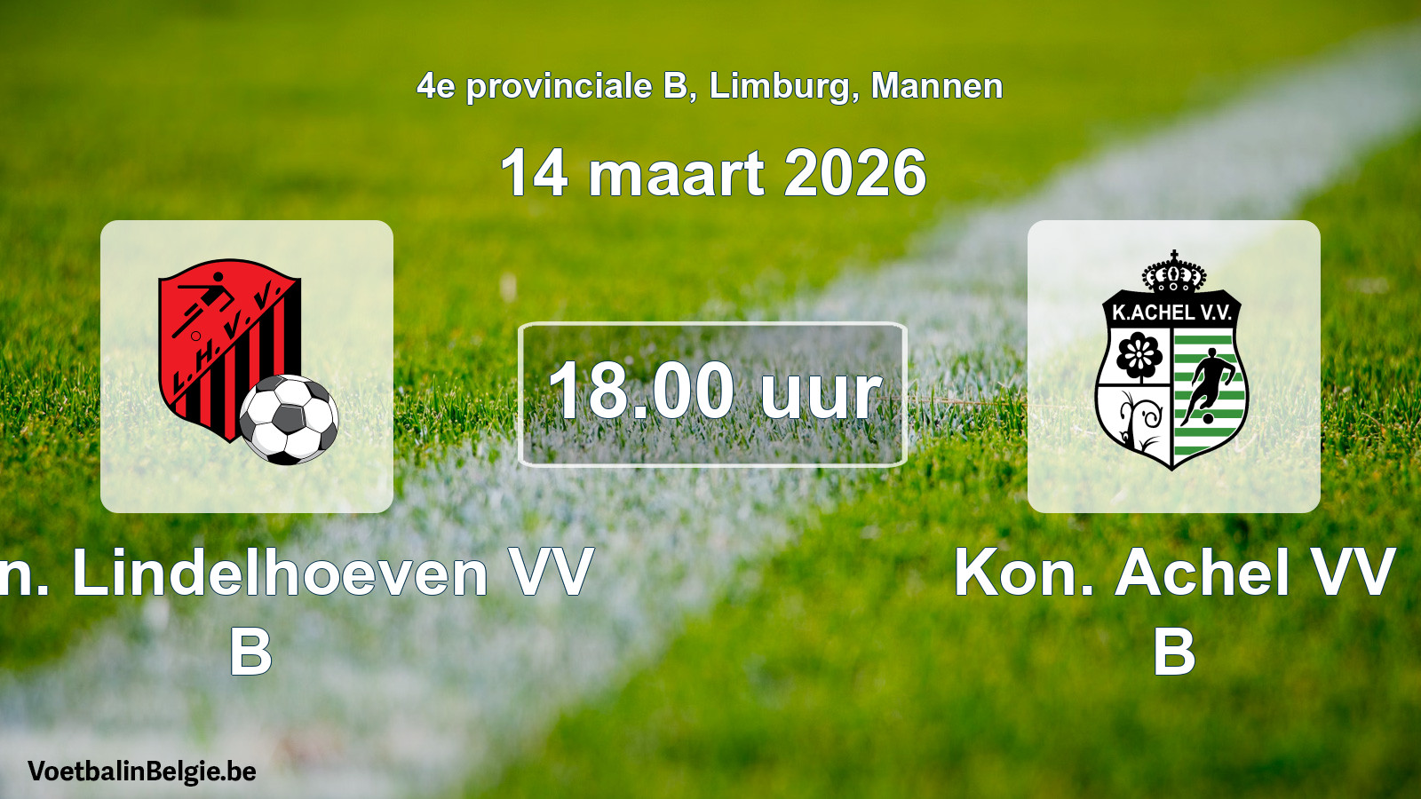 Scheduled match men football: Kon. Lindelhoeven VV B - Kon. Achel VV B (14 March 2026)