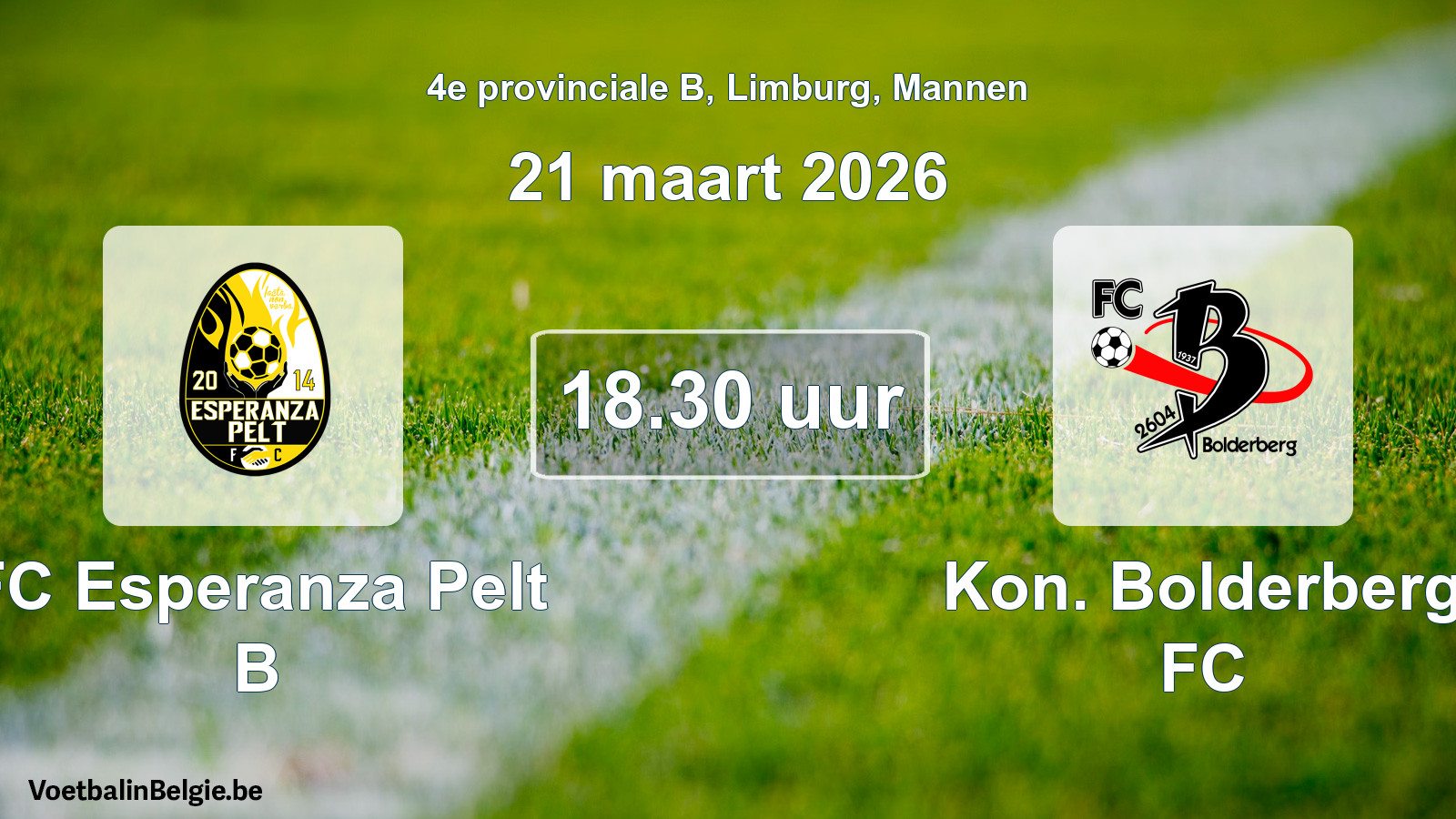 Scheduled match men football: FC Esperanza Pelt B - Kon. Bolderberg FC (21 March 2026)