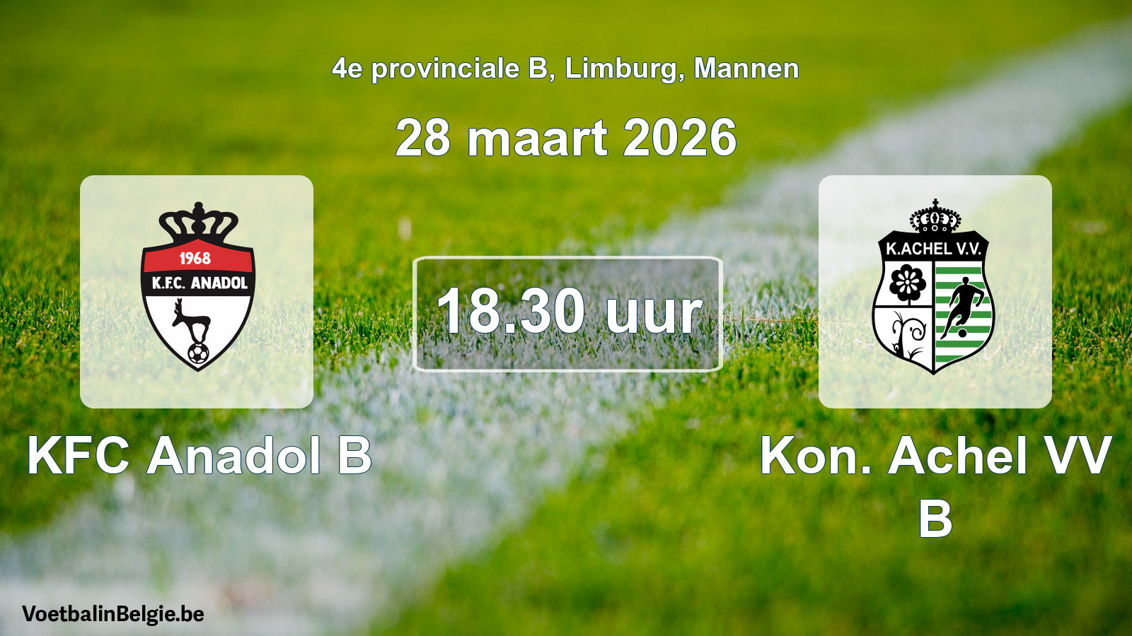 Scheduled match men football: KFC Anadol B - Kon. Achel VV B (28 March 2026)