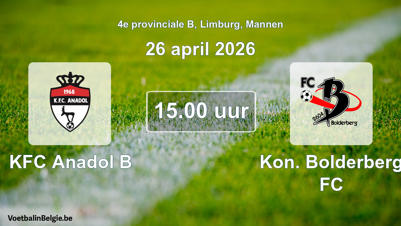 Scheduled match men football: KFC Anadol B - Kon. Bolderberg FC (26 April 2026)