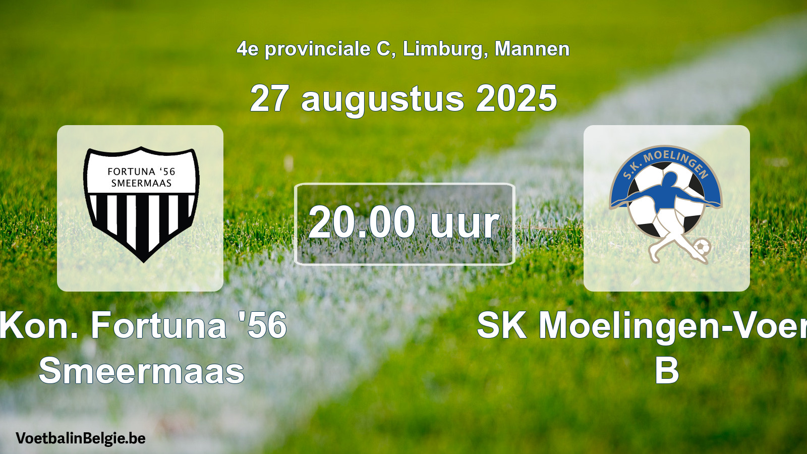 Scheduled match men football: Kon. Fortuna '56 Smeermaas - SK Moelingen-Voeren B (27 August 2025)