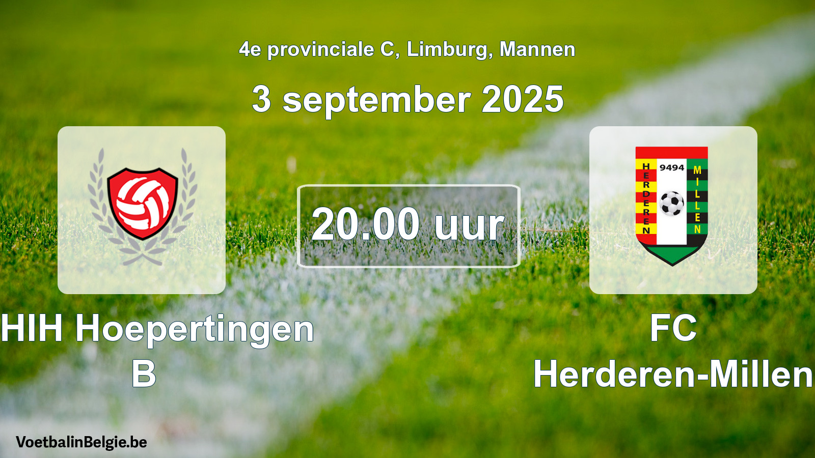 Scheduled match men football: KHIH Hoepertingen B - FC Herderen-Millen (3 September 2025)