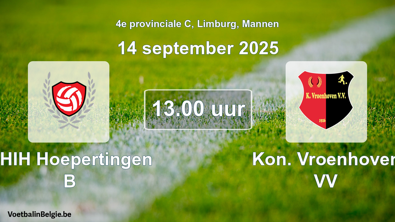 Scheduled match men football: KHIH Hoepertingen B - Kon. Vroenhoven VV (14 September 2025)