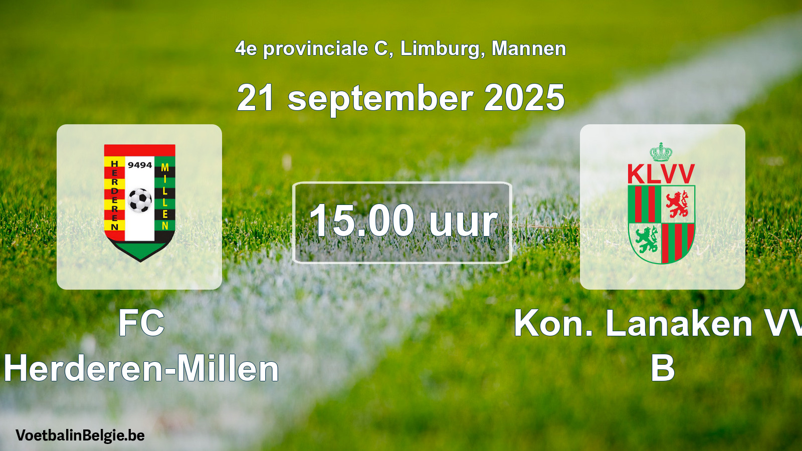 Match prévu football hommes: FC Herderen-Millen - Kon. Lanaken VV B (21 septembre 2025)