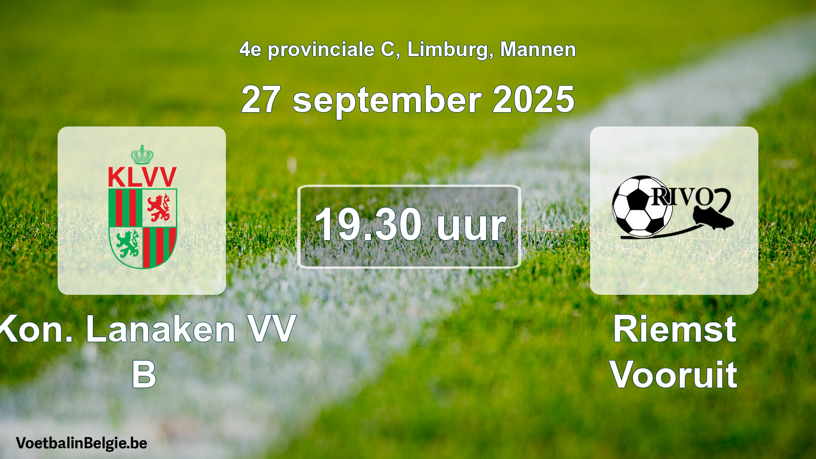 Scheduled match men football: Kon. Lanaken VV B - Riemst Vooruit (27 September 2025)