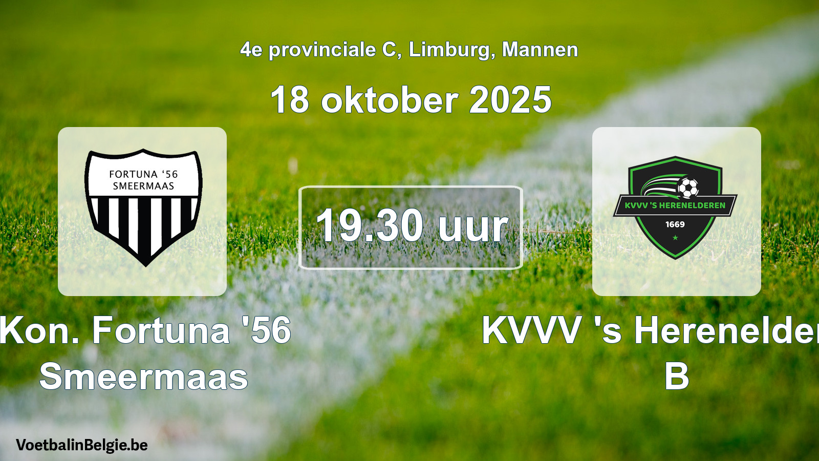 Scheduled match men football: Kon. Fortuna '56 Smeermaas - KVVV 's Herenelderen B (18 October 2025)