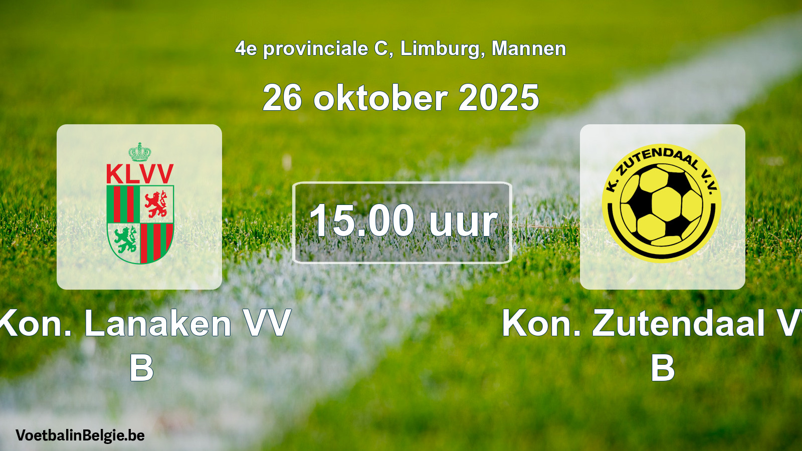 Scheduled match men football: Kon. Lanaken VV B - Kon. Zutendaal VV B (26 October 2025)