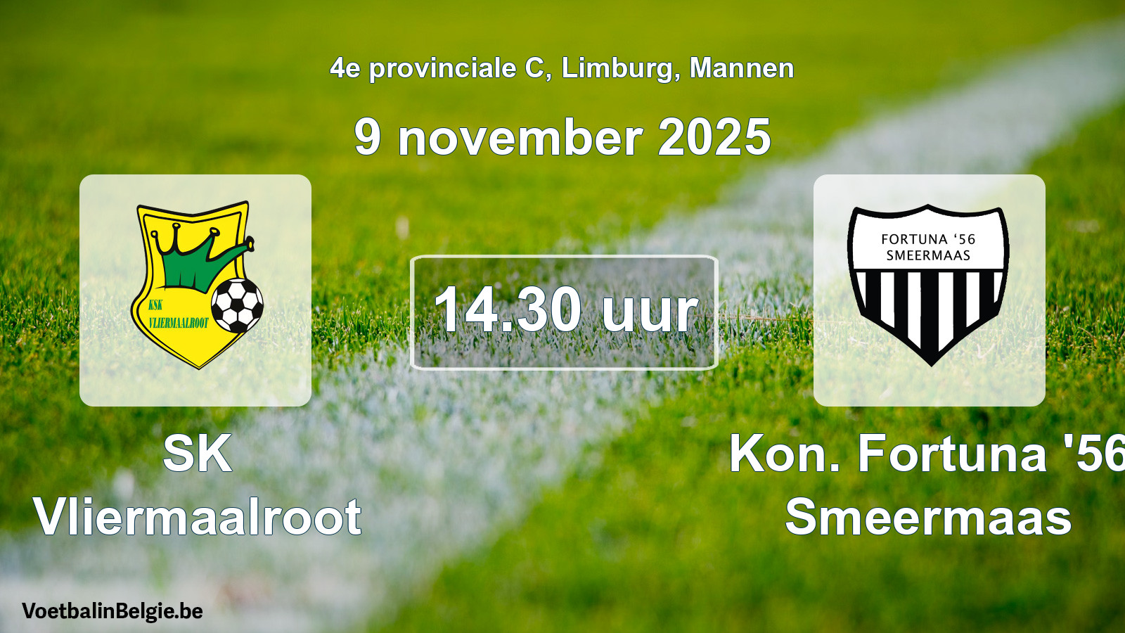 Scheduled match men football: SK Vliermaalroot - Kon. Fortuna '56 Smeermaas (9 November 2025)
