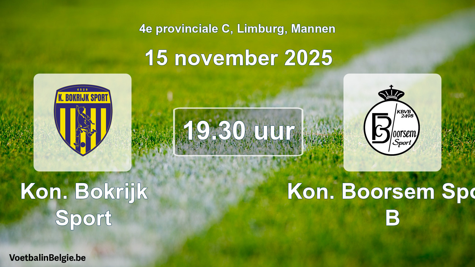 Match prévu football hommes: Kon. Bokrijk Sport - Kon. Boorsem Sport B (15 novembre 2025)