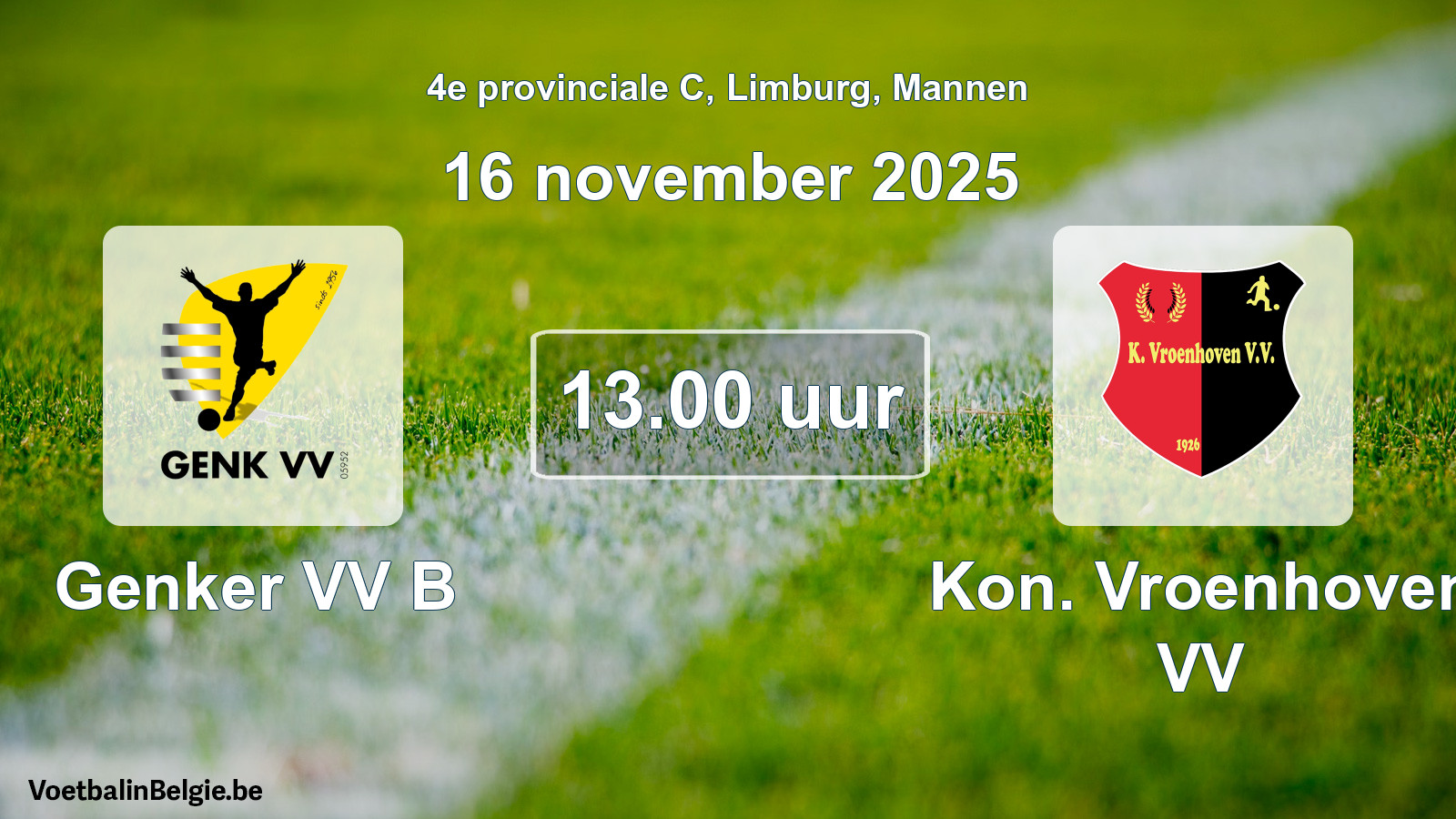 Scheduled match men football: Genker VV B - Kon. Vroenhoven VV (16 November 2025)