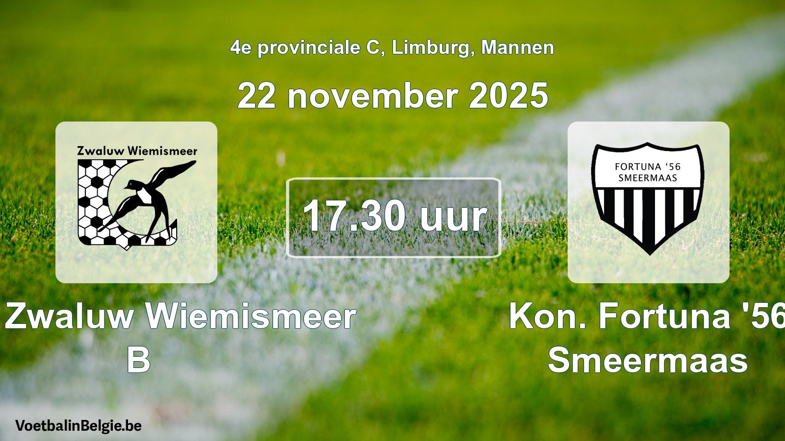 Scheduled match men football: KFC Zwaluw Wiemismeer B - Kon. Fortuna '56 Smeermaas (22 November 2025)