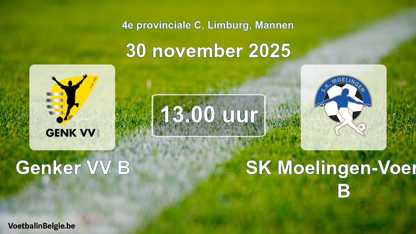 Match prévu football hommes: Genker VV B - SK Moelingen-Voeren B (30 novembre 2025)