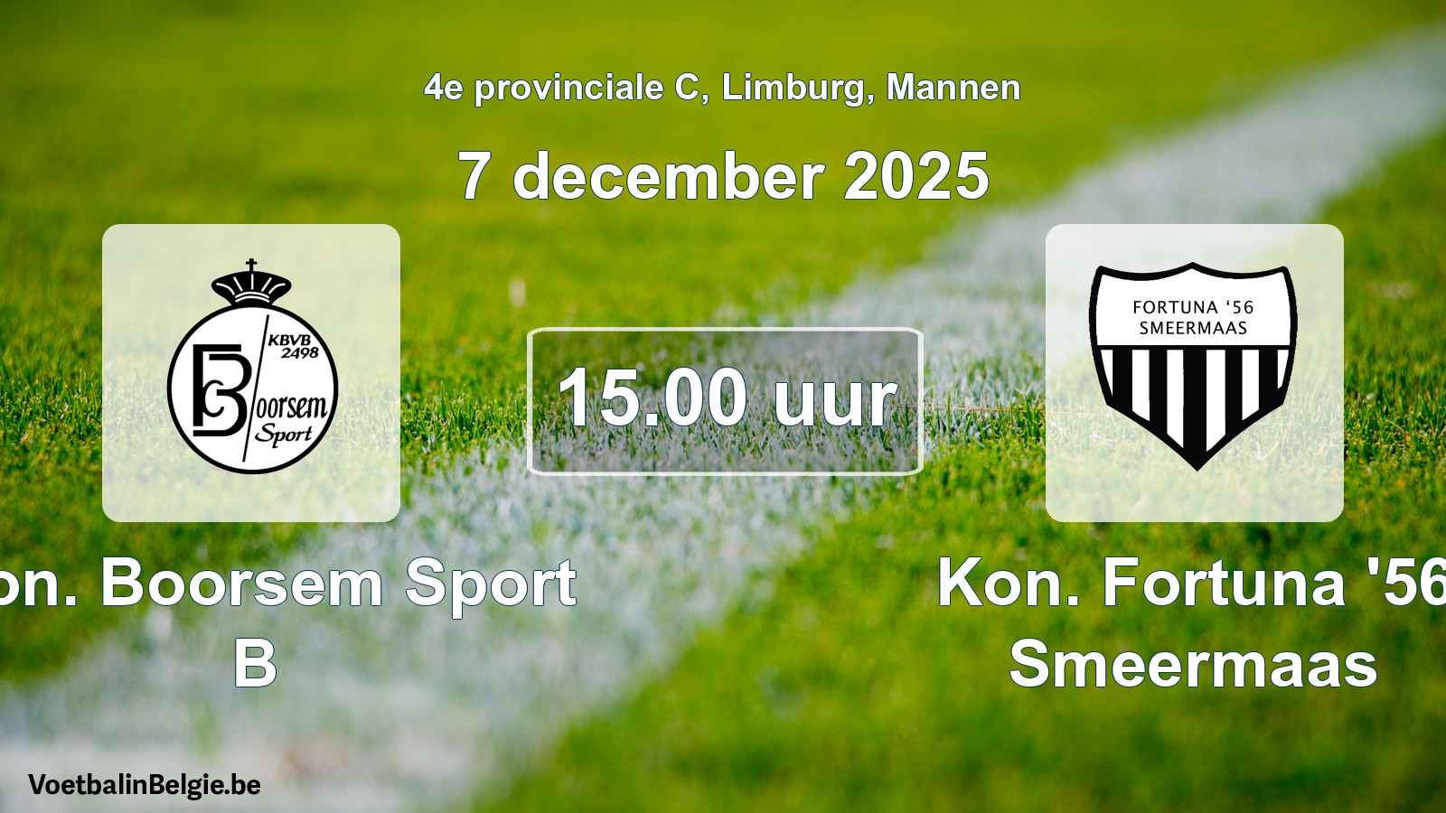 Scheduled match men football: Kon. Boorsem Sport B - Kon. Fortuna '56 Smeermaas (7 December 2025)