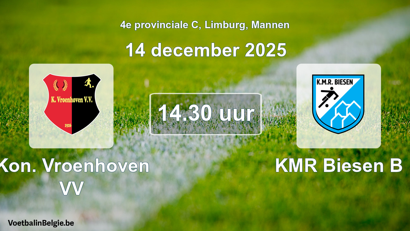 Geplande wedstrijd mannenvoetbal: Kon. Vroenhoven VV - KMR Biesen B (14 december 2025)