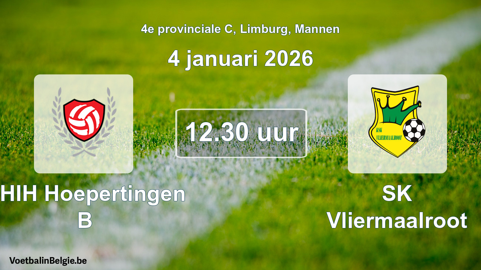 Scheduled match men football: KHIH Hoepertingen B - SK Vliermaalroot (4 January 2026)