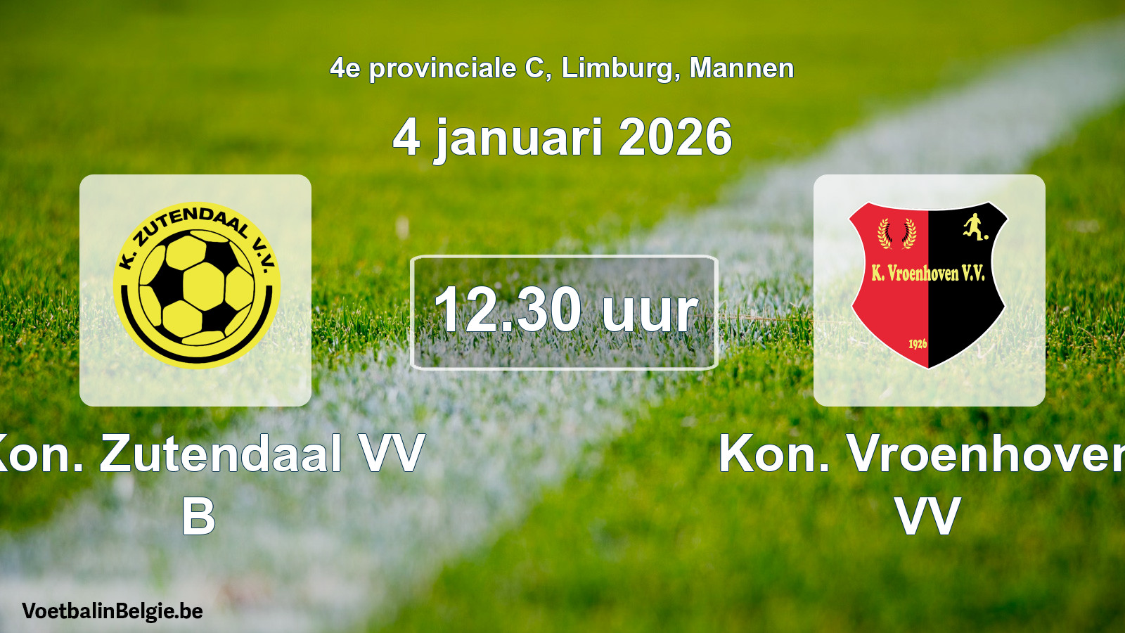 Scheduled match men football: Kon. Zutendaal VV B - Kon. Vroenhoven VV (4 January 2026)