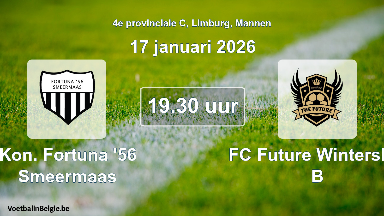 Scheduled match men football: Kon. Fortuna '56 Smeermaas - FC Future Winterslag B (17 January 2026)