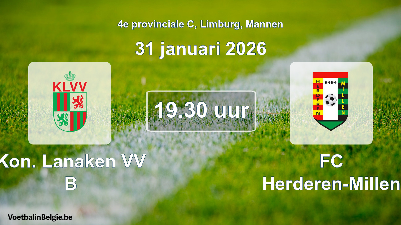 Geplande wedstrijd mannenvoetbal: Kon. Lanaken VV B - FC Herderen-Millen (31 januari 2026)