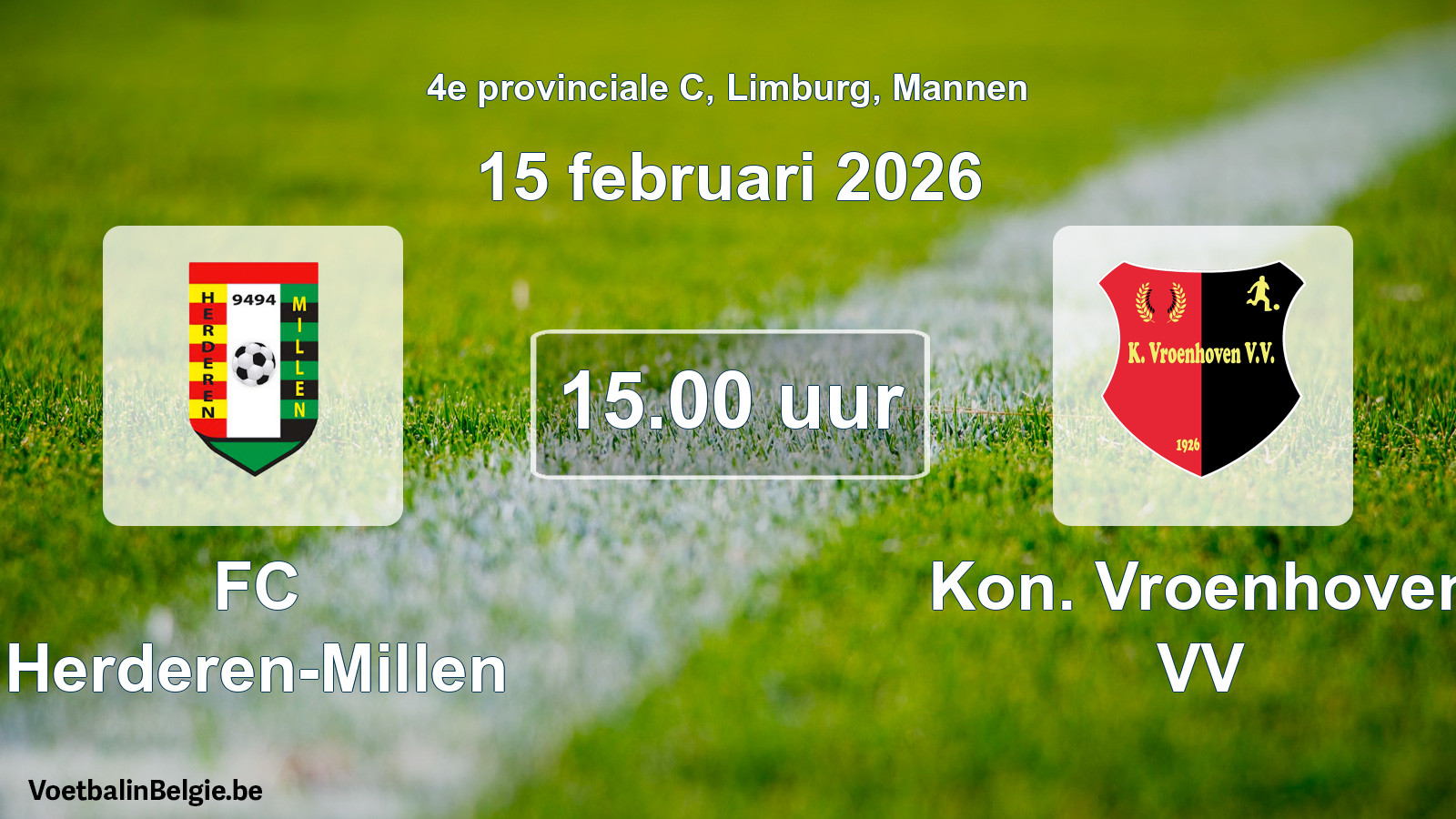 Scheduled match men football: FC Herderen-Millen - Kon. Vroenhoven VV (15 February 2026)