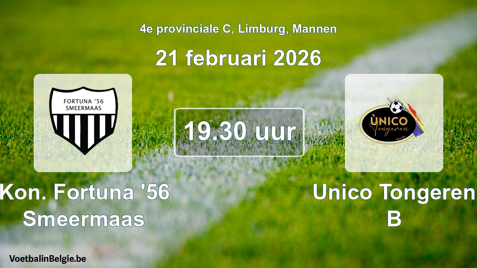 Scheduled match men football: Kon. Fortuna '56 Smeermaas - Unico Tongeren B (21 February 2026)