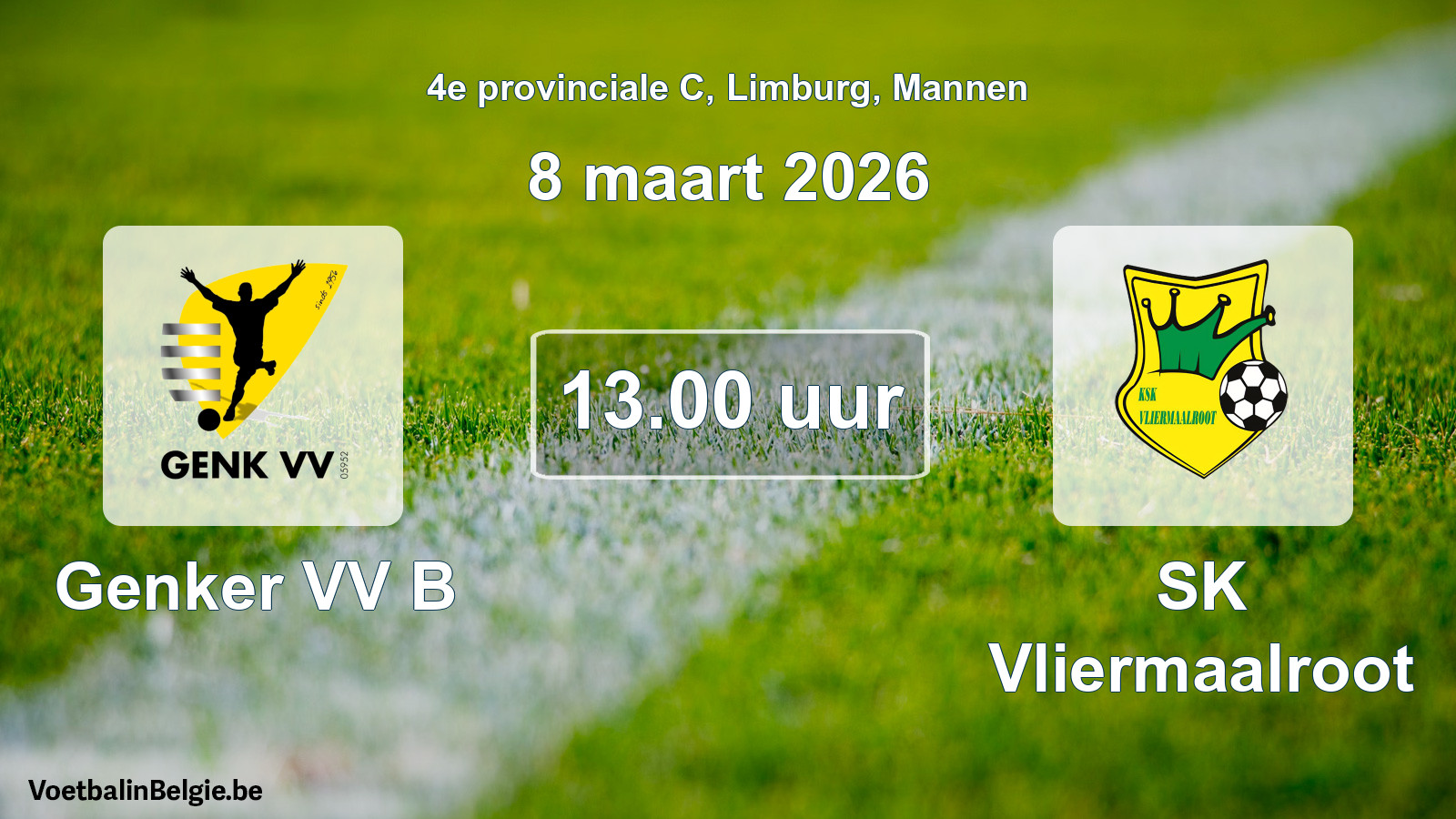 Scheduled match men football: Genker VV B - SK Vliermaalroot (8 March 2026)