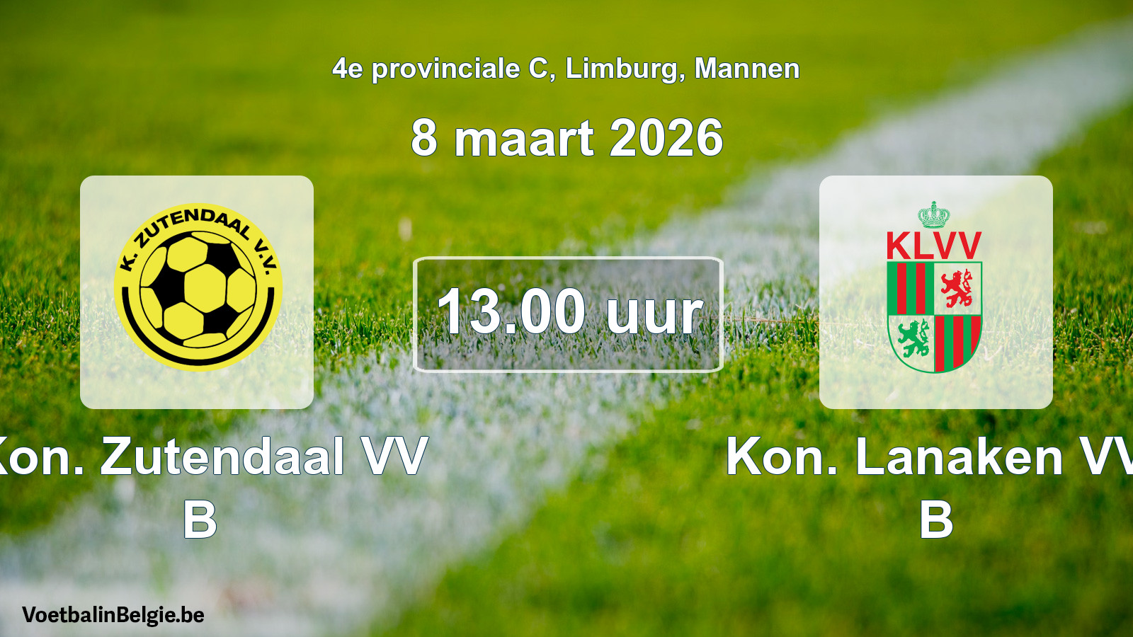 Scheduled match men football: Kon. Zutendaal VV B - Kon. Lanaken VV B (8 March 2026)