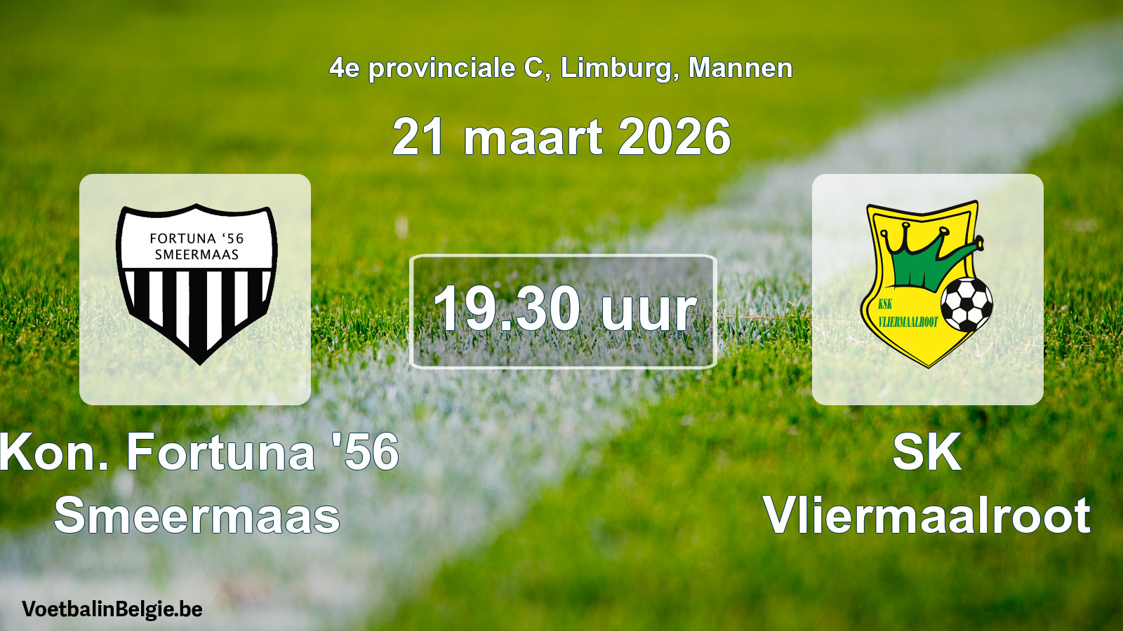 Scheduled match men football: Kon. Fortuna '56 Smeermaas - SK Vliermaalroot (21 March 2026)