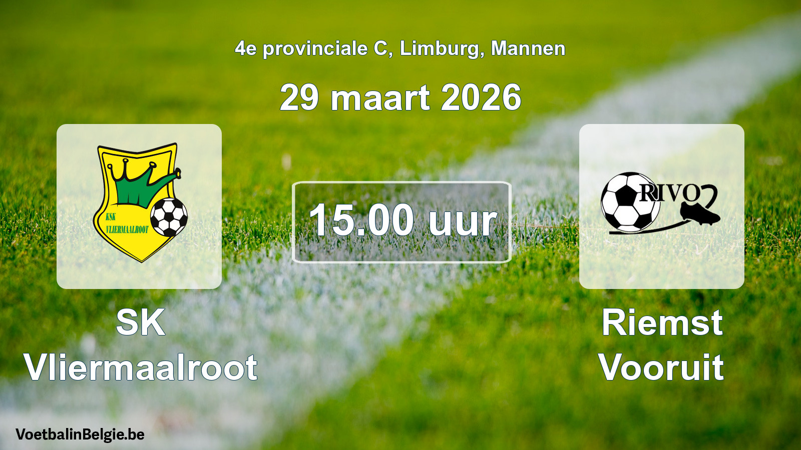 Match prévu football hommes: SK Vliermaalroot - Riemst Vooruit (29 mars 2026)