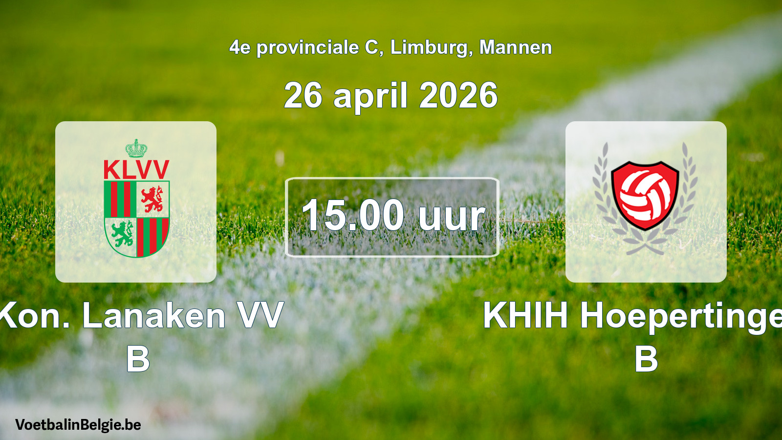 Scheduled match men football: Kon. Lanaken VV B - KHIH Hoepertingen B (26 April 2026)