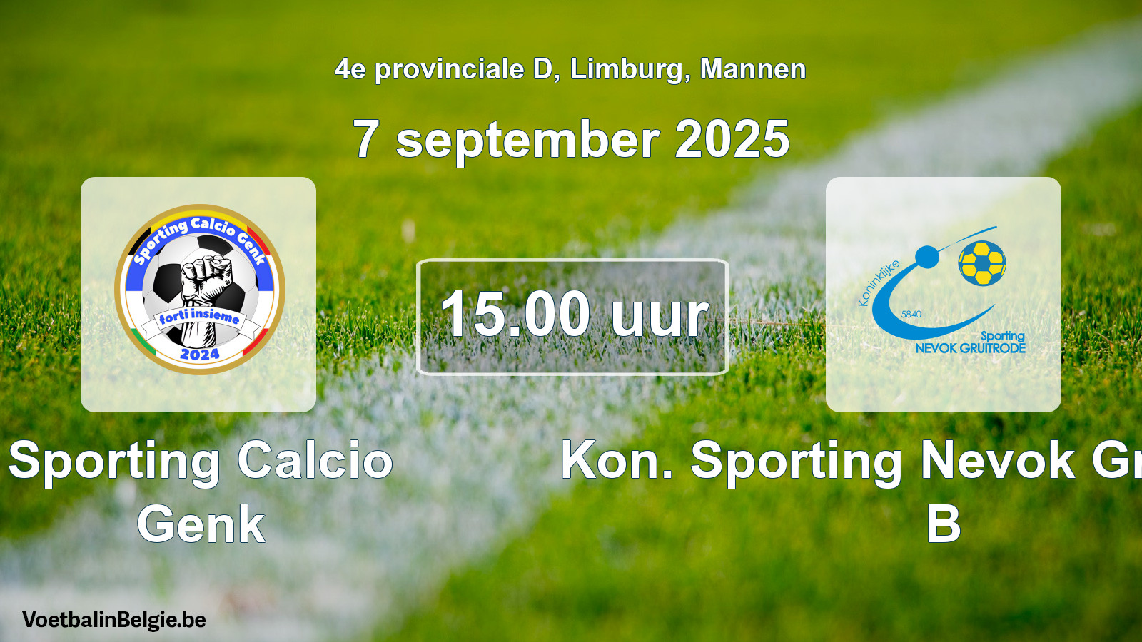 Scheduled match men football: Sporting Calcio Genk - Kon. Sporting Nevok Gruitrode B (7 September 2025)