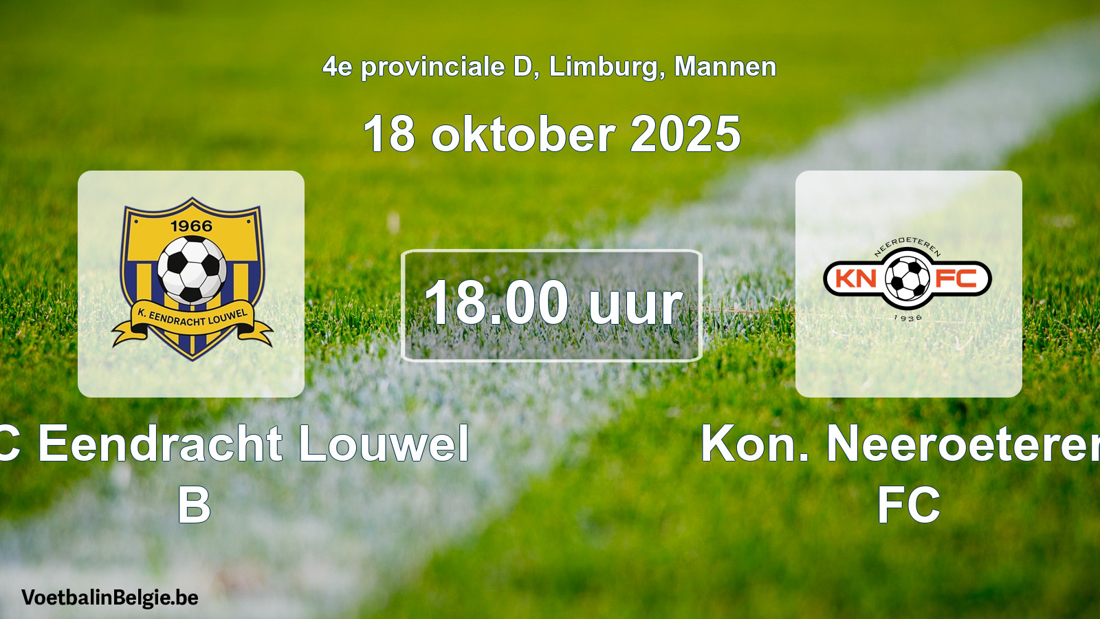 Geplande wedstrijd mannenvoetbal: KFC Eendracht Louwel B - Kon. Neeroeteren FC (18 oktober 2025)