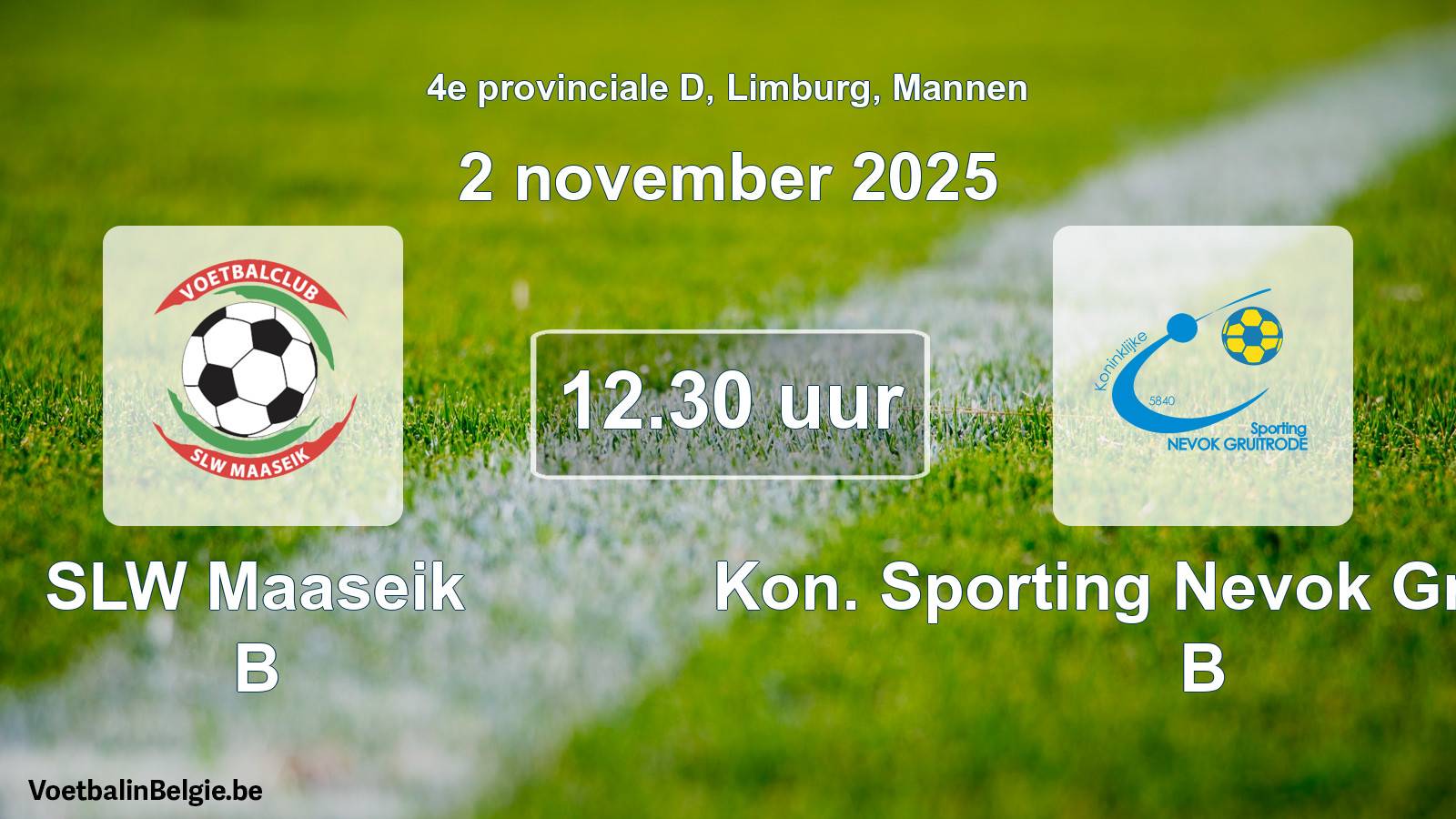 Scheduled match men football: SLW Maaseik B - Kon. Sporting Nevok Gruitrode B (2 November 2025)
