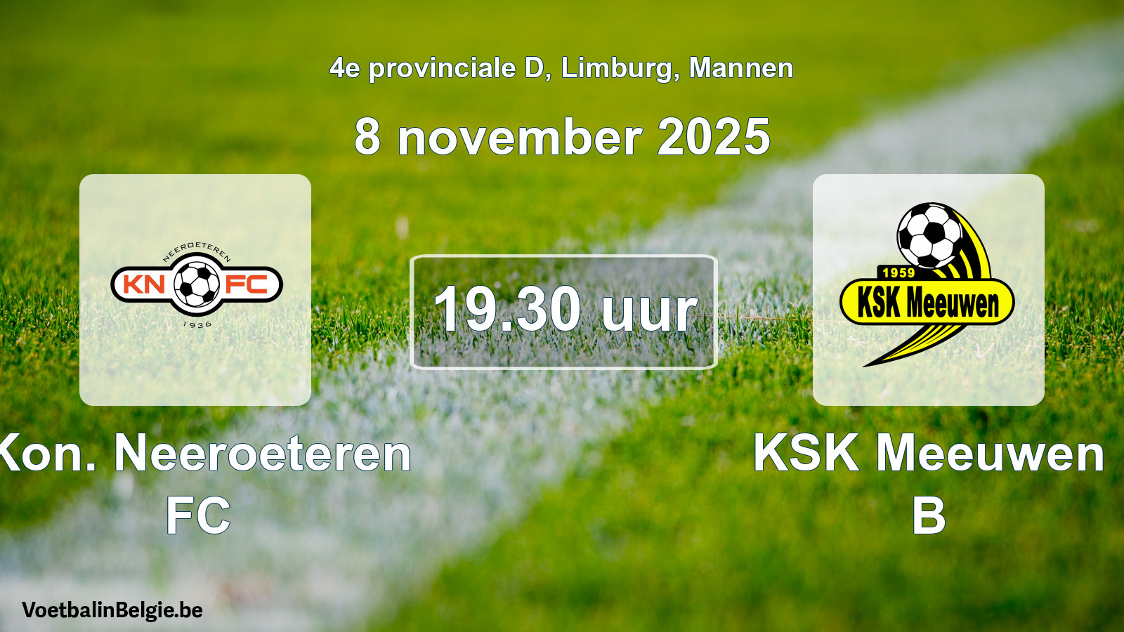 Scheduled match men football: Kon. Neeroeteren FC - KSK Meeuwen B (8 November 2025)