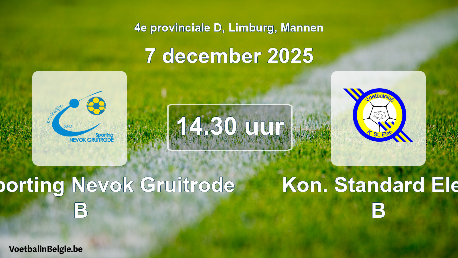 Scheduled match men football: Kon. Sporting Nevok Gruitrode B - Kon. Standard Elen B (7 December 2025)