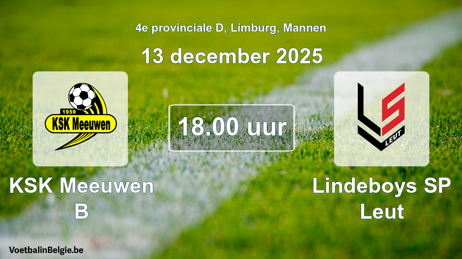 Scheduled match men football: KSK Meeuwen B - Lindeboys SP Leut (13 December 2025)