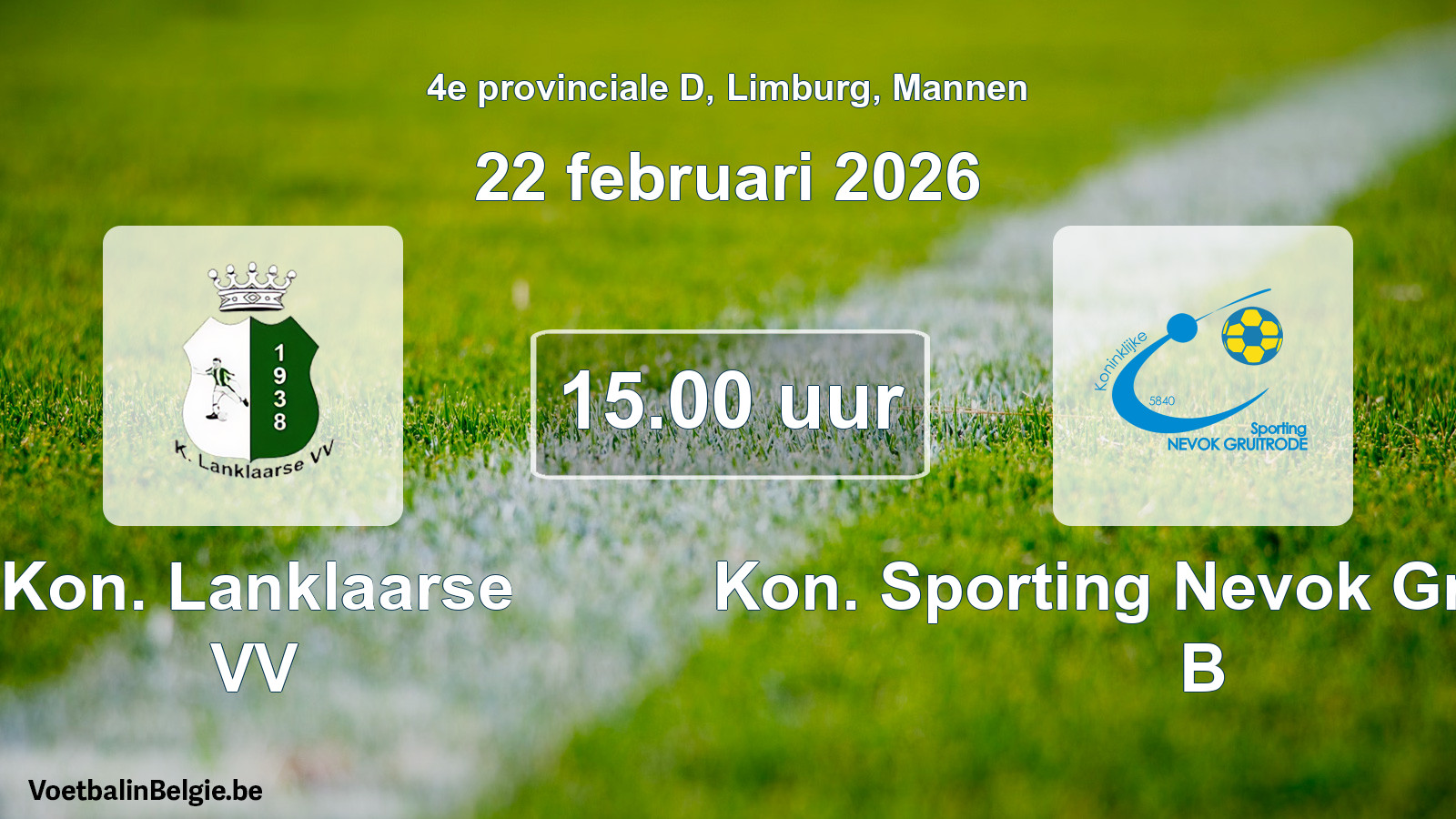 Scheduled match men football: Kon. Lanklaarse VV - Kon. Sporting Nevok Gruitrode B (22 February 2026)