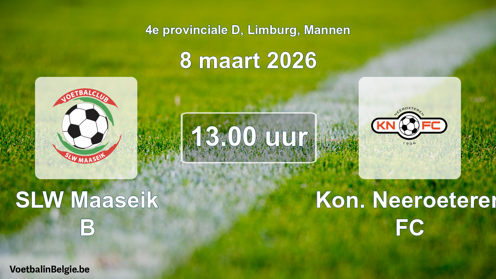 Scheduled match men football: SLW Maaseik B - Kon. Neeroeteren FC (8 March 2026)