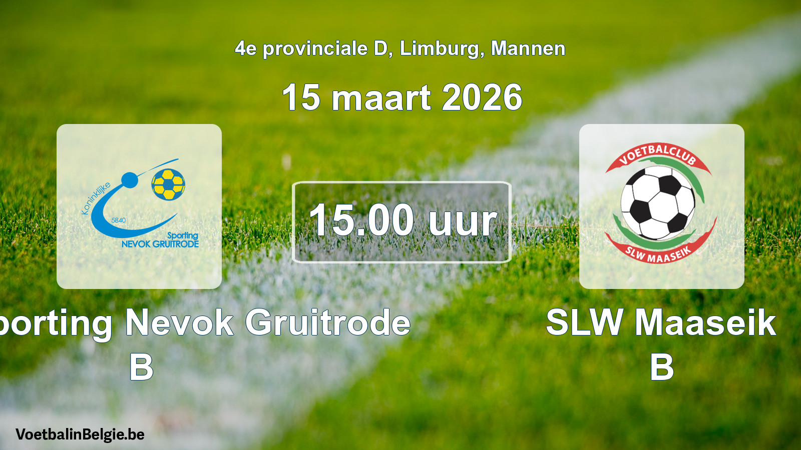 Scheduled match men football: Kon. Sporting Nevok Gruitrode B - SLW Maaseik B (15 March 2026)