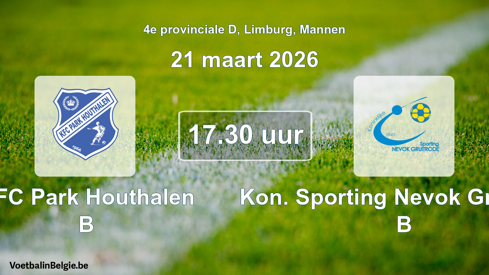 Scheduled match men football: KFC Park Houthalen B - Kon. Sporting Nevok Gruitrode B (21 March 2026)
