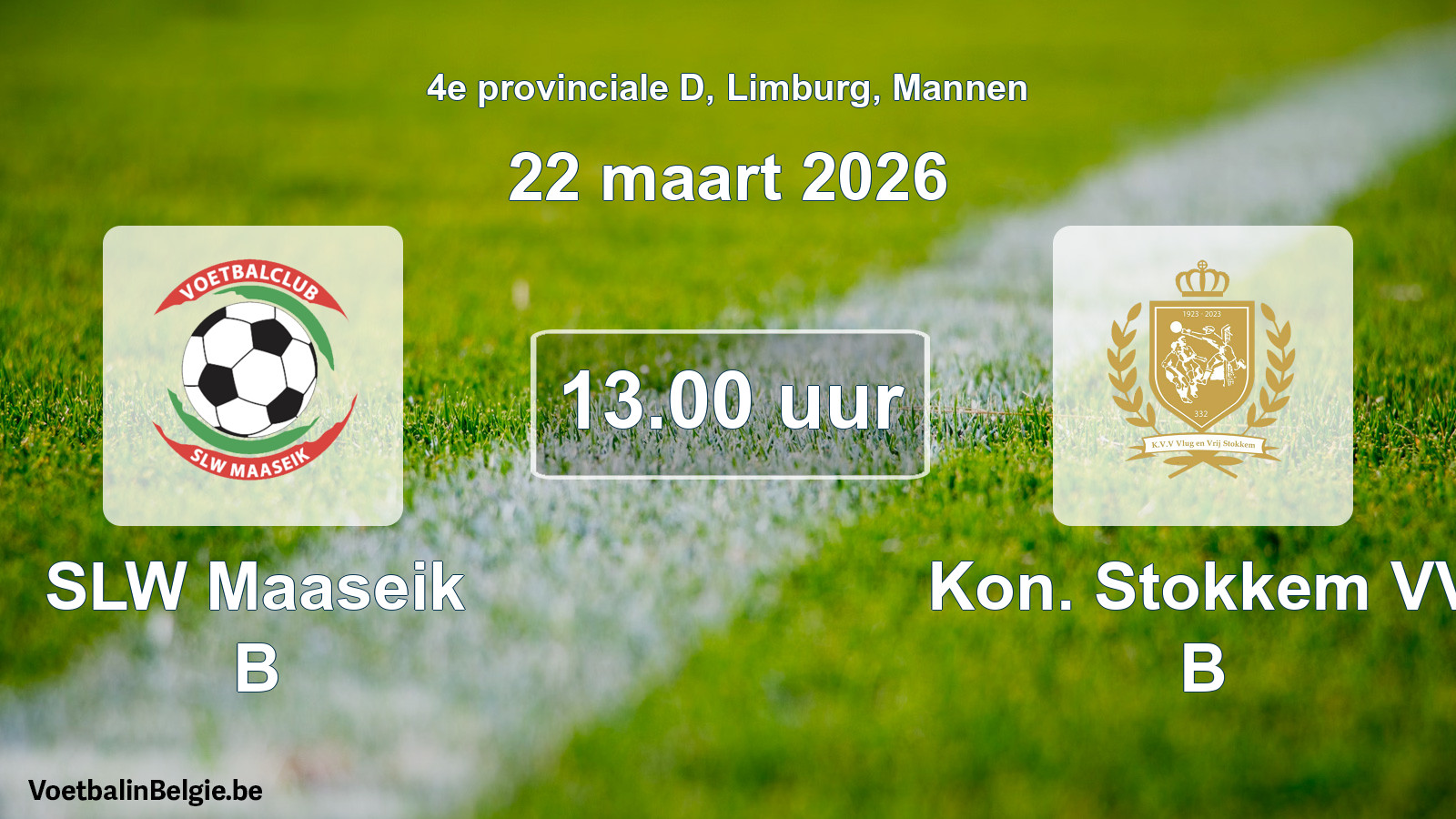 Scheduled match men football: SLW Maaseik B - Kon. Stokkem VV B (22 March 2026)