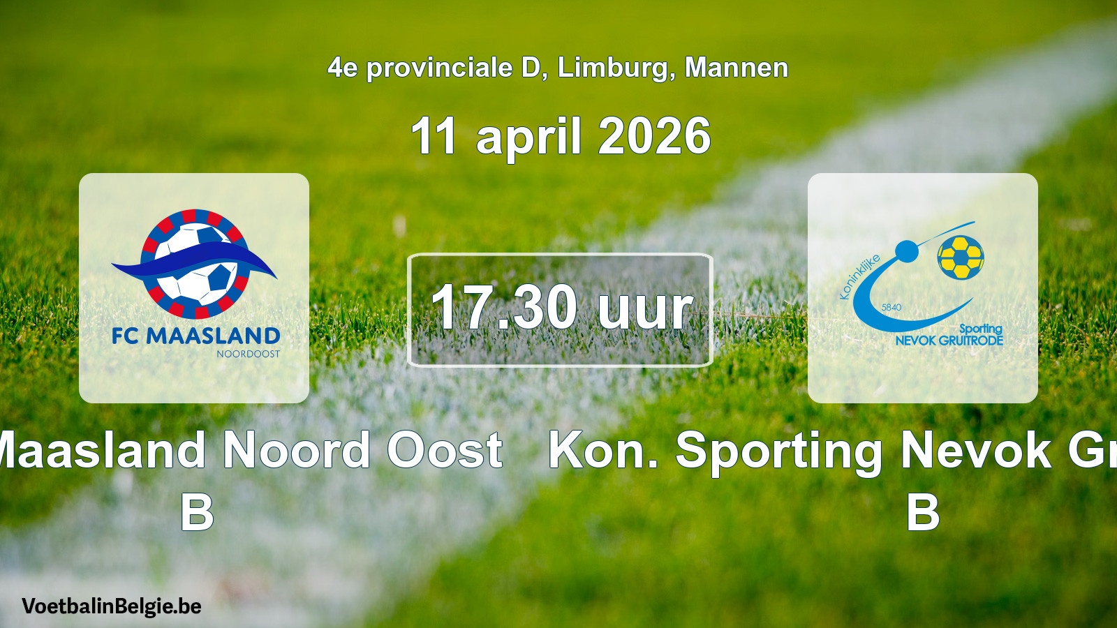 Scheduled match men football: FC Maasland Noord Oost B - Kon. Sporting Nevok Gruitrode B (11 April 2026)