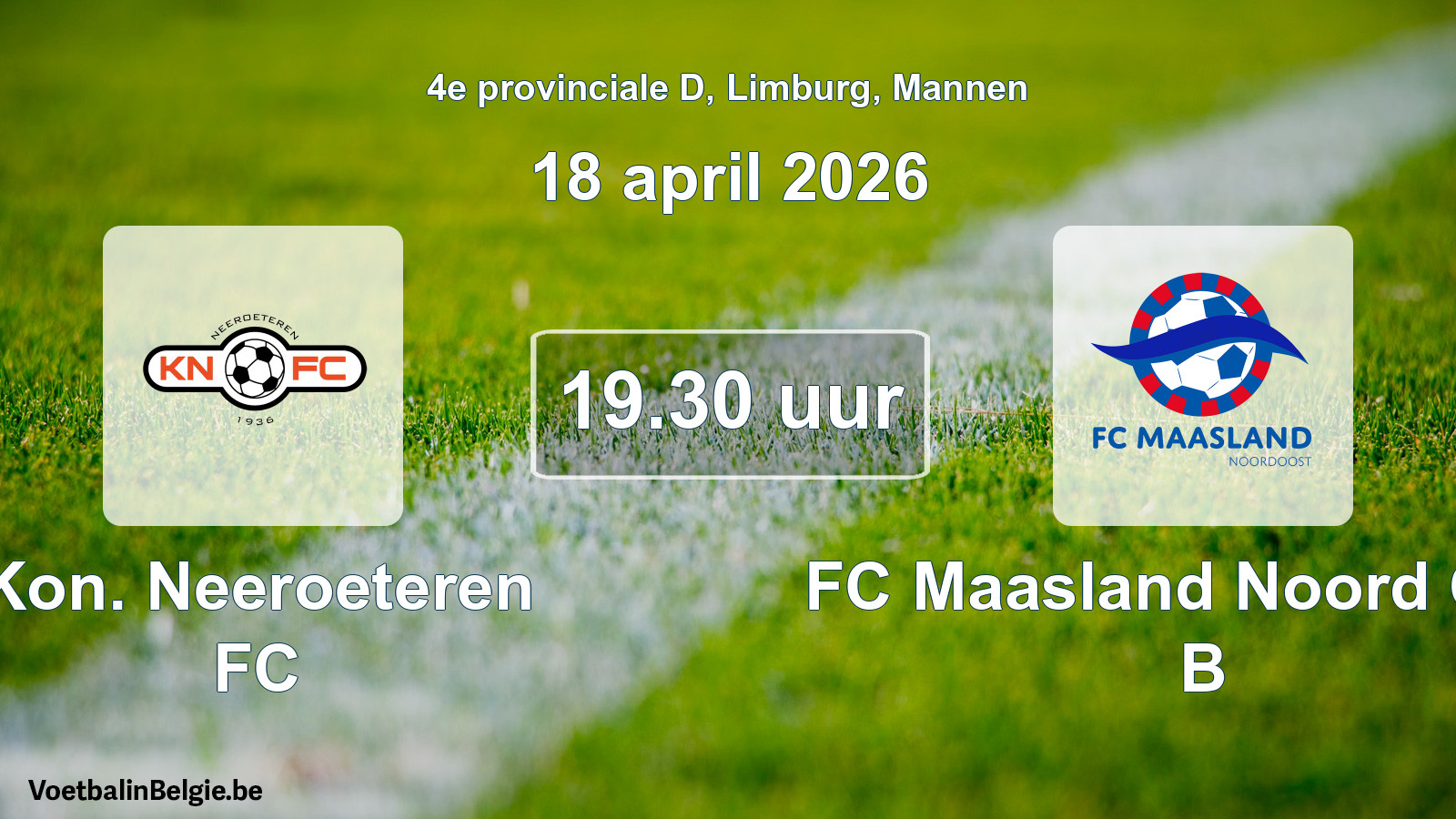 Scheduled match men football: Kon. Neeroeteren FC - FC Maasland Noord Oost B (18 April 2026)