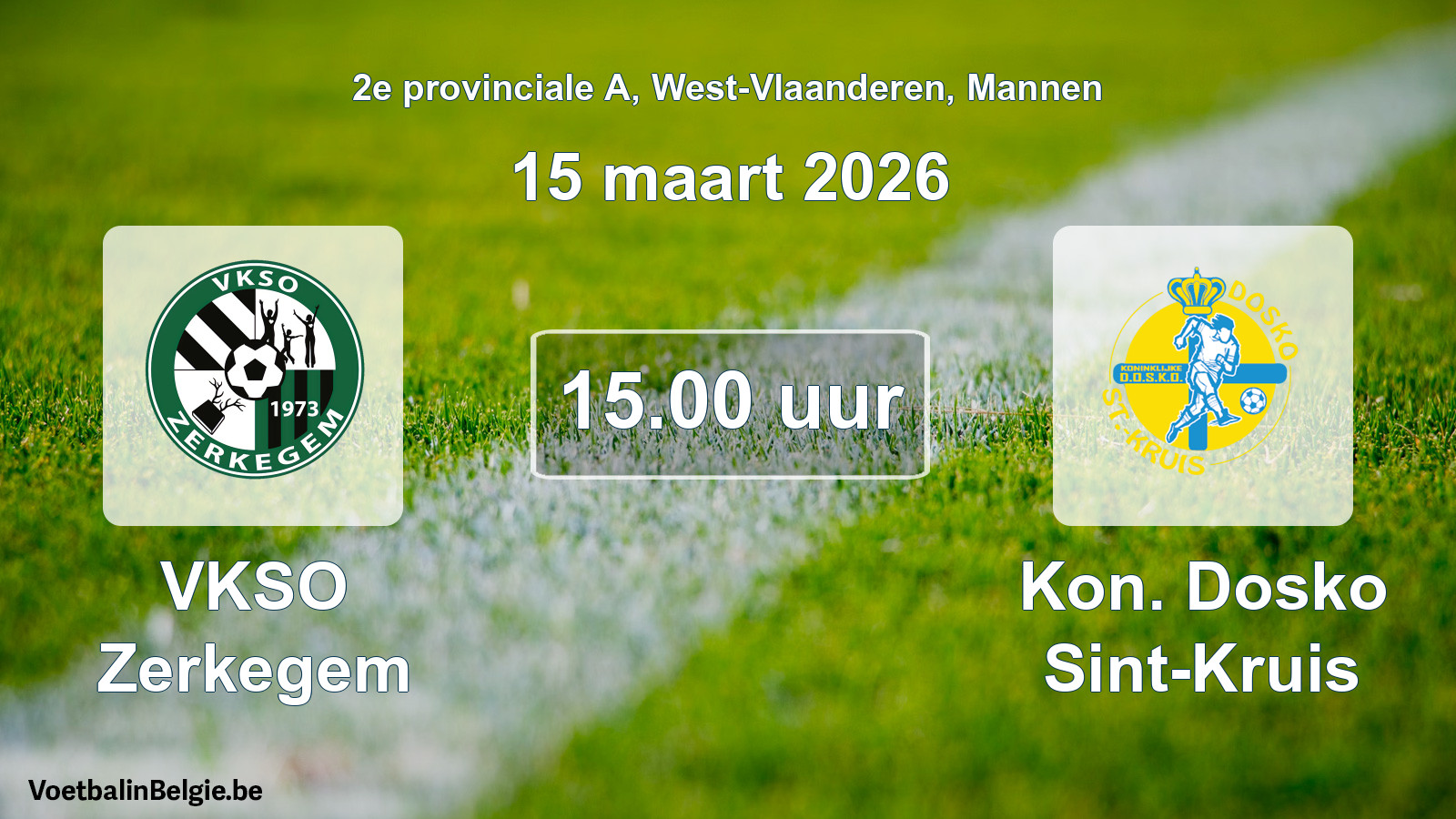 Scheduled match men football: VKSO Zerkegem - Kon. Dosko Sint-Kruis (15 March 2026)