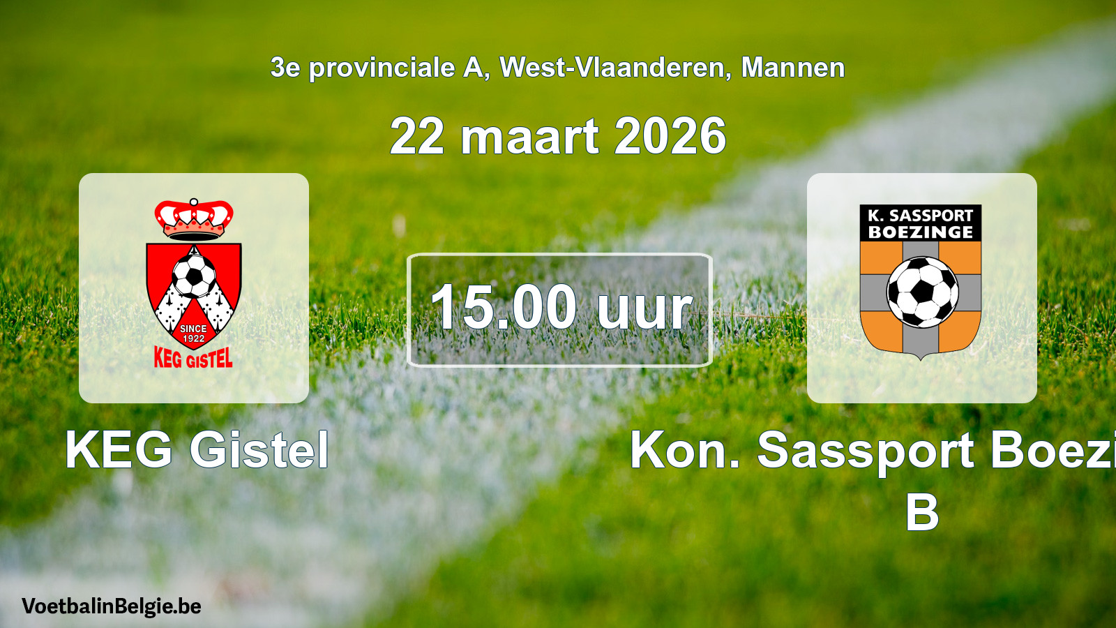 Scheduled match men football: KEG Gistel - Kon. Sassport Boezinge B (22 March 2026)