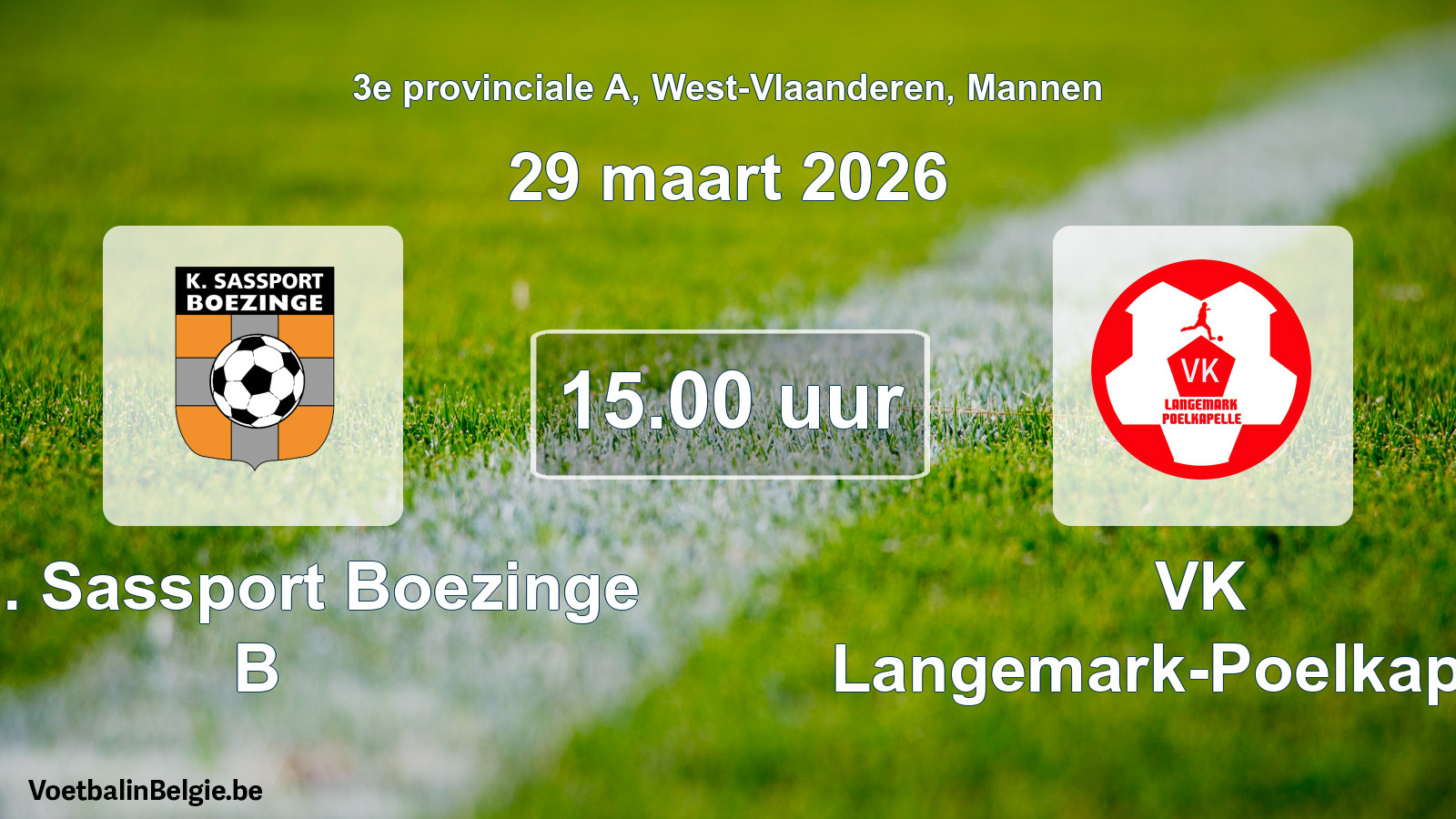 Scheduled match men football: Kon. Sassport Boezinge B - VK Langemark-Poelkapelle (29 March 2026)