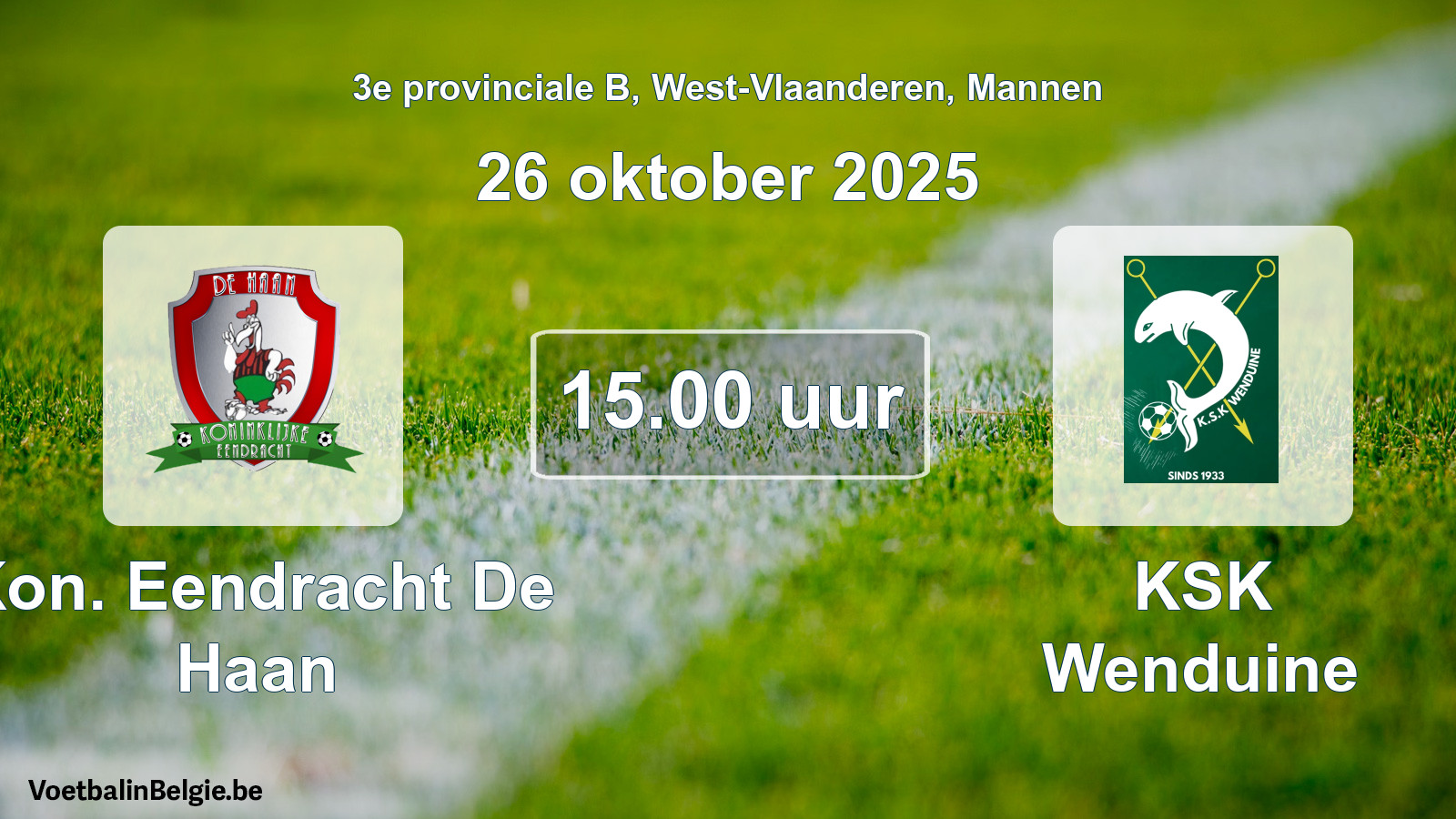 Geplantes Spiel männer-Fußball: Kon. Eendracht De Haan - KSK Wenduine (26 Oktober 2025)