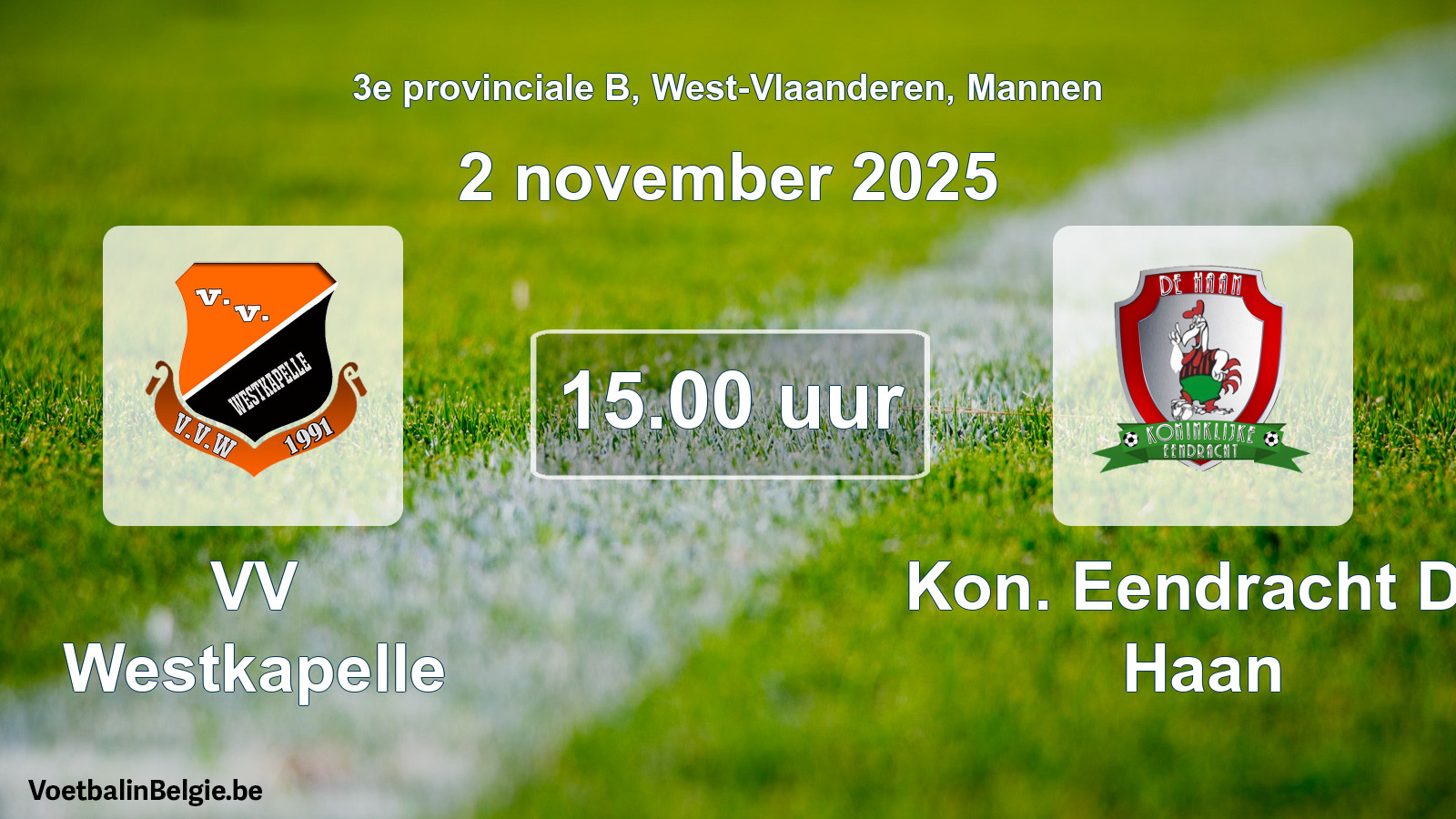 Scheduled match men football: VV Westkapelle - Kon. Eendracht De Haan (2 November 2025)